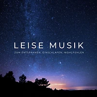 Leise Musik zum Entspannen, Einschlafen, Wohlfühlen