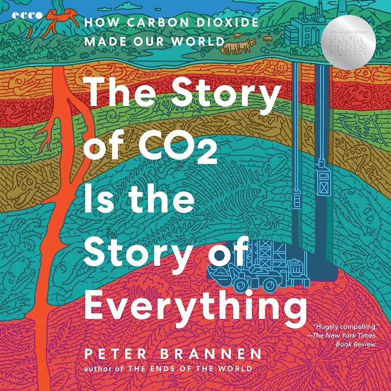 the Story of CO2 Is Everything: How Carbon Dioxide Made Our World
