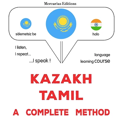 Qazaq - tamïl: tol¿q ädis: Kazakh - Tamil : a complete method