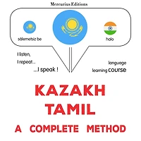 Qazaq - tamïl: tol¿q ädis: Kazakh - Tamil : a complete method