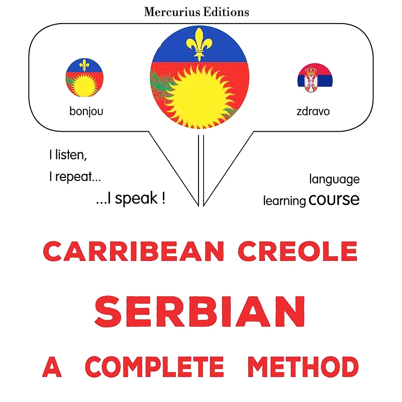 Kreyòl Karayib - Sèb: yon metòd konplè: Carribean Creole - Serbian : a complete method