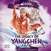the Legacy of Yangchen: Avatar, Last Airbender (Chronicles Avatar Book 4)