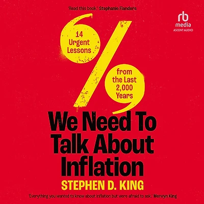 We Need to Talk About Inflation: 14 Urgent Lessons from the Last 2,000 Years