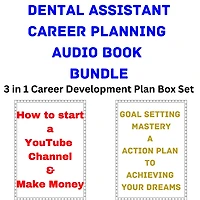 Dental Assistant Career Planning Audio Book Bundle: 3 in 1 Career Development Plan Box Set
