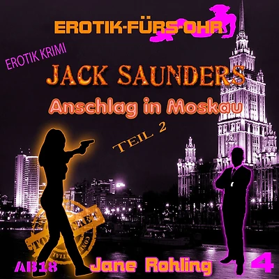 Erotik für's Ohr, Jack Saunders: Anschlag in Moskau 2