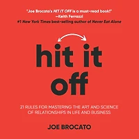Hit It Off: 21 Rules for Mastering the Art and Science of Relationships Life Business