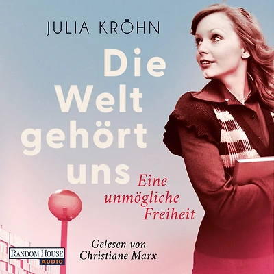 Die Welt gehört uns - Eine unmögliche Freiheit -: Roman