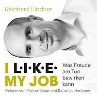 I L.I.K.E. my job: Was Freude am Tun bewirken kann