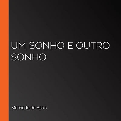Um sonho e outro (Abridged)