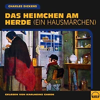 Das Heimchen am Herde: Ein Hausmärchen