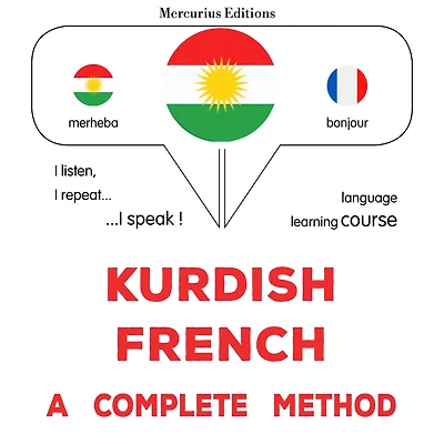 Kurdî - Fransî: Rêbazek temam: Kurdish - French : a complete method