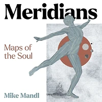 Meridians: Maps of the Soul