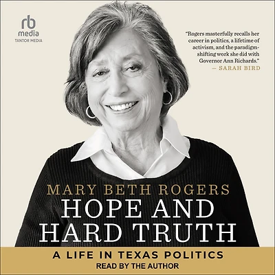 Hope and Hard Truth: A Life Texas Politics