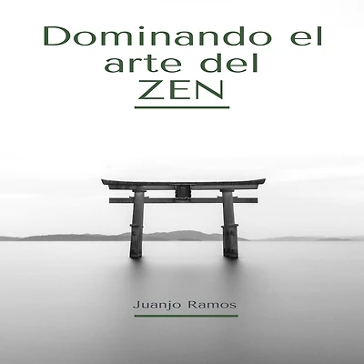 Dominando el arte del Zen