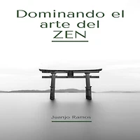 Dominando el arte del Zen