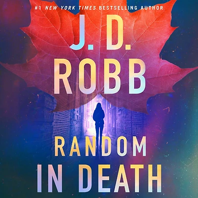 Random Death: An Eve Dallas Novel (In Death Series #58)