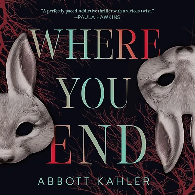 Where You End: A Novel