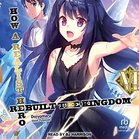 How a Realist Hero Rebuilt the Kingdom: Volume 6