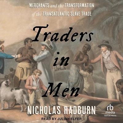 Traders Men: Merchants and the Transformation of Transatlantic Slave Trade