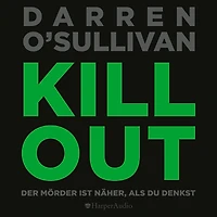 Killout (ungekürzt): Der Mörder ist näher, als du denkst