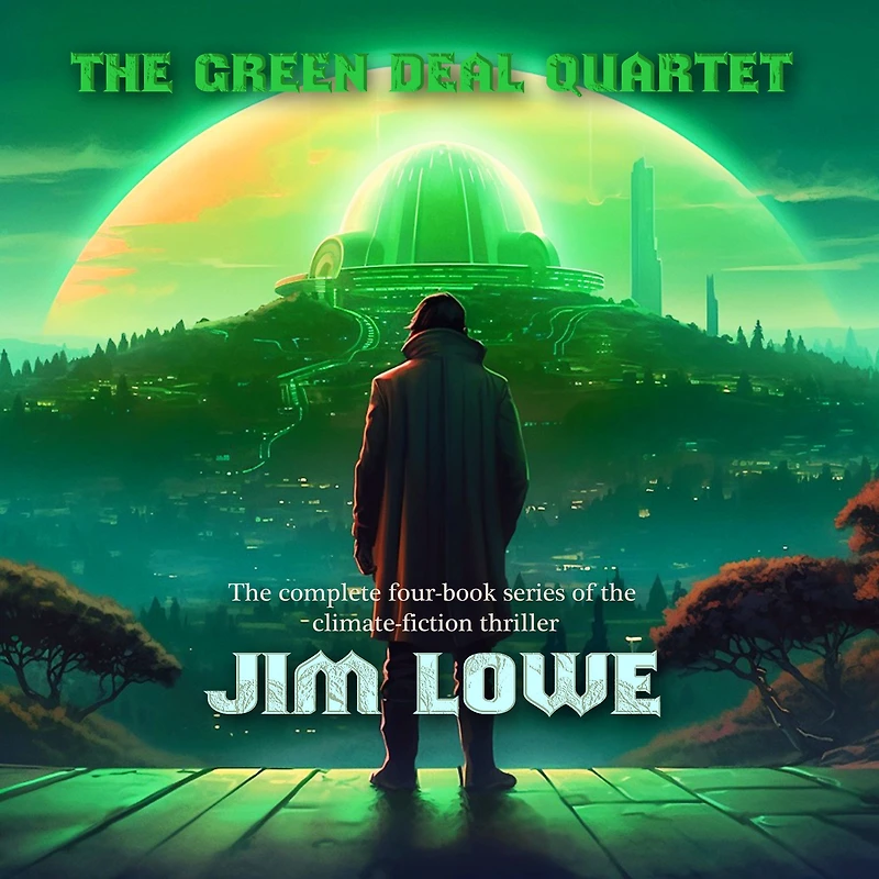 The Green Deal Quartet: The complete four-book climate fiction series