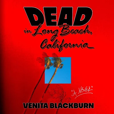 Dead Long Beach, California: A Novel