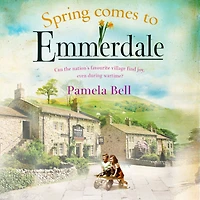Spring Comes to Emmerdale: an uplifting story of love and hope (Emmerdale, Book 2)