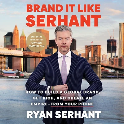 Brand It Like Serhant: Stand Out From the Crowd, Build Your Following, and Earn More Money (Signed Book)
