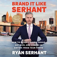 Brand It Like Serhant: Stand Out From the Crowd, Build Your Following, and Earn More Money (Signed Book)
