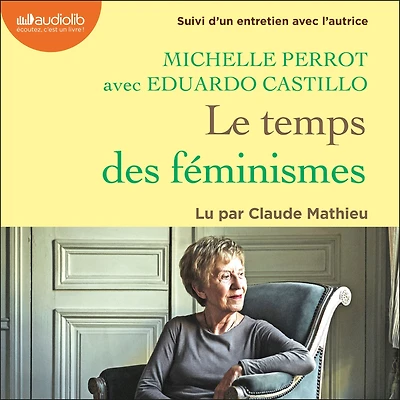 Le Temps des féminismes: Suivi d'un entretien inédit avec l'autrice