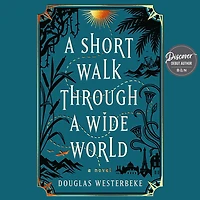 A Short Walk Through Wide World: Novel