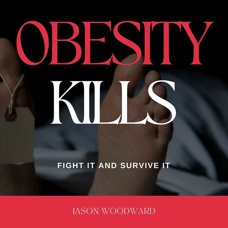 Obesity Kills: Fight It and Survive