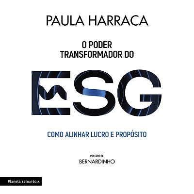 O poder transformador do ESG: Como alinhar lucro e propósito