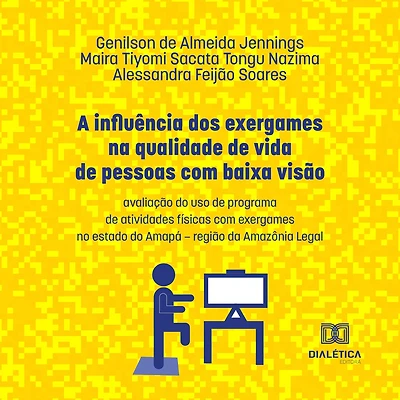 A influência dos exergames na qualidade de vida pessoas com baixa visão: avaliação do uso programa atividades físicas no estado Amapá - região da Amazônia Legal (Abridged)