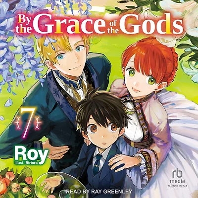By the Grace of Gods: Volume 7