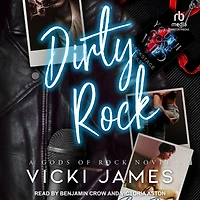 Dirty Rock: A Rock Star Romance