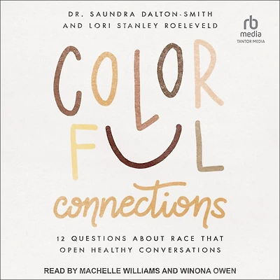 Colorful Connections: 12 Questions About Race that Open Healthy Conversations
