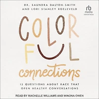 Colorful Connections: 12 Questions About Race that Open Healthy Conversations