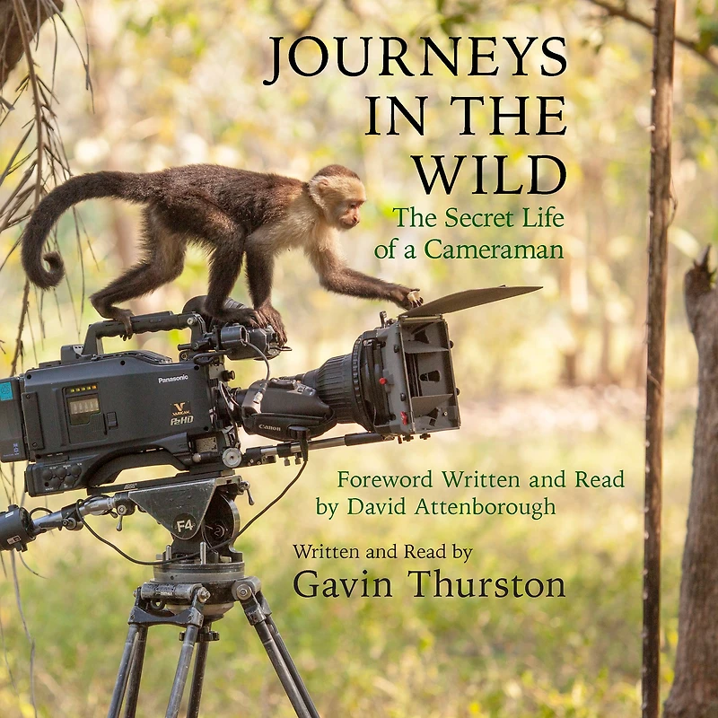 Journeys the Wild: From award-winning cameraman for David Attenborough's 'A Life on Our Planet'