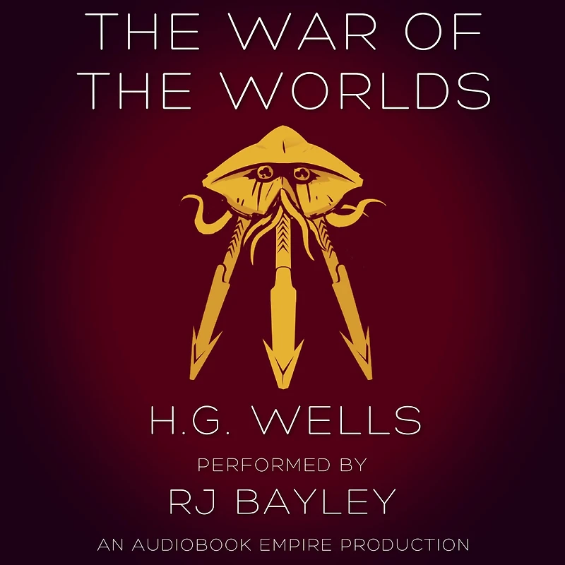 The War of the Worlds: An Audiobook Empire Production