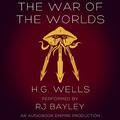 The War of the Worlds: An Audiobook Empire Production