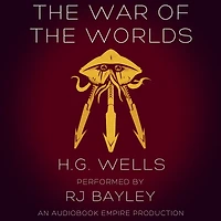 The War of the Worlds: An Audiobook Empire Production