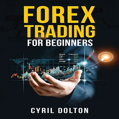 FOREX TRADING FOR BEGINNERS: Mastering the Fundamentals and Building a Profitable Trading Strategy (2023 Guide for Beginners)