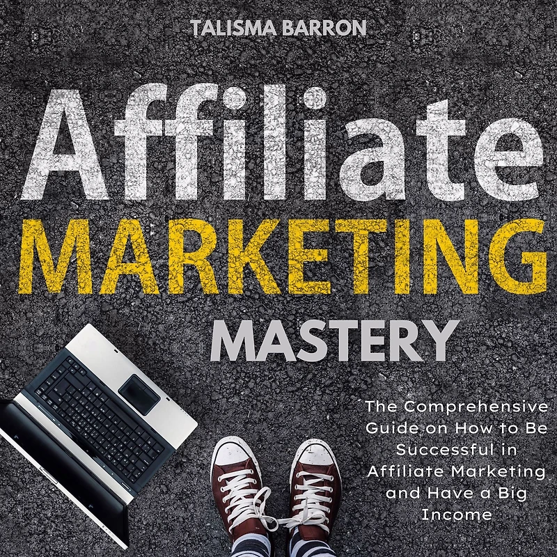 Affiliate Marketing Mastery