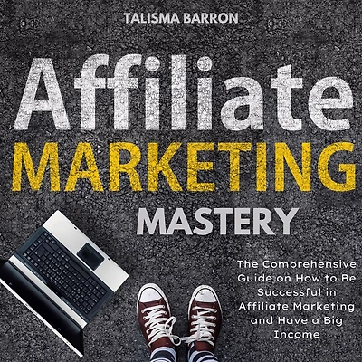 Affiliate Marketing Mastery