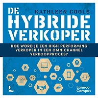 De hybride verkoper: Hoe word je een high performing verkoper in een omnichannel verkoopproces?