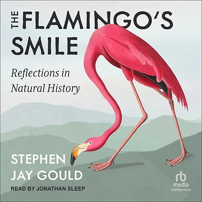 The Flamingo's Smile: Reflections Natural History