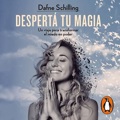 Despertá tu magia: Un viaje para transformar el miedo en poder