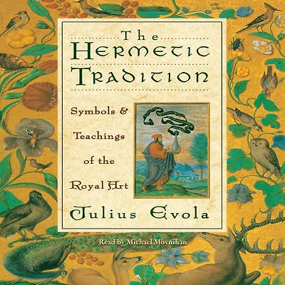 the Hermetic Tradition: Symbols and Teachings of Royal Art