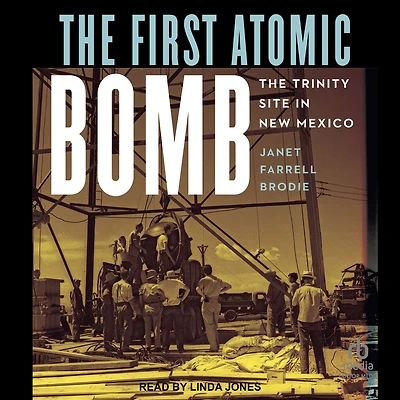 The First Atomic Bomb: Trinity Site New Mexico